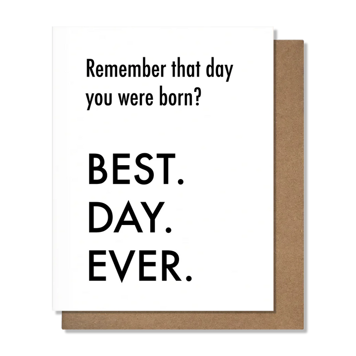 PRETTY ALRIGHT GOODS Best Day Ever Born - Birthday Card