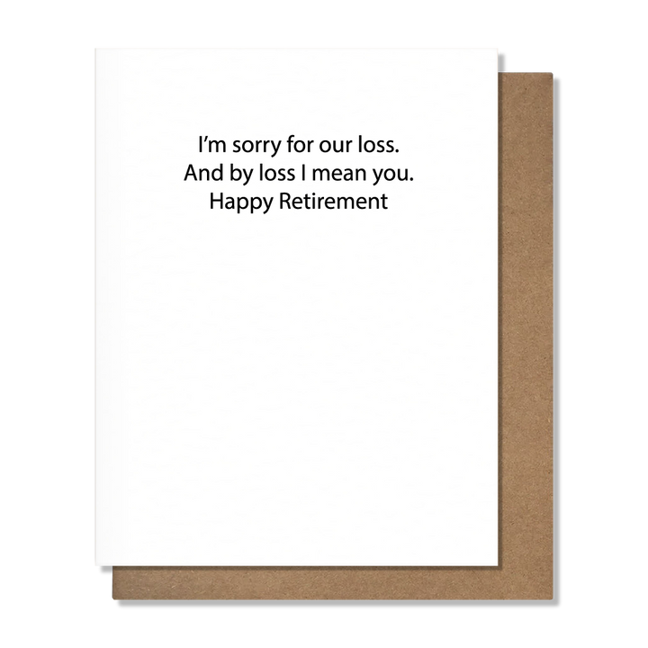 PRETTY ALRIGHT GOODS Our Loss - Retirement Card